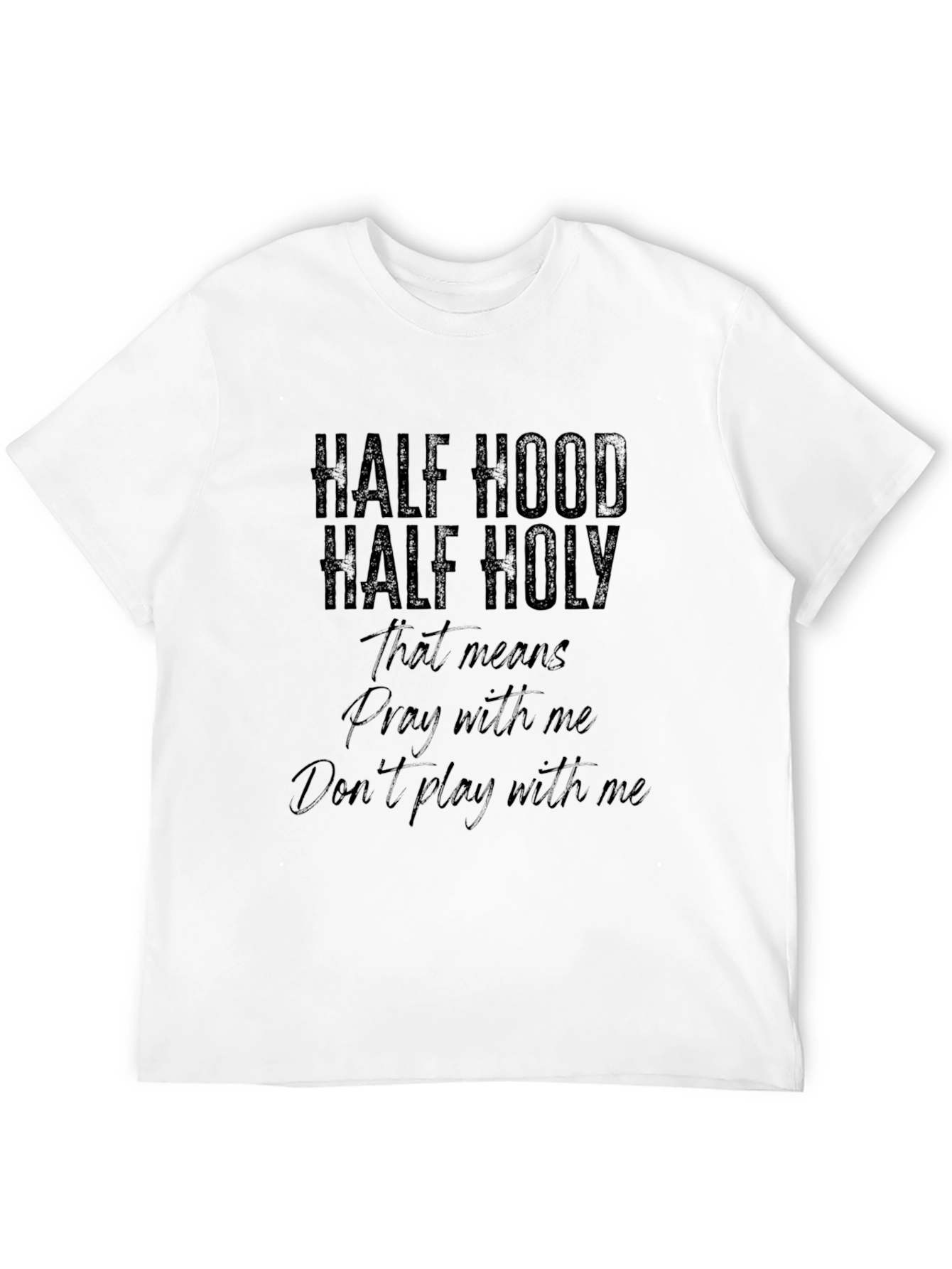 Half Hood Half Holy Graphic Tee