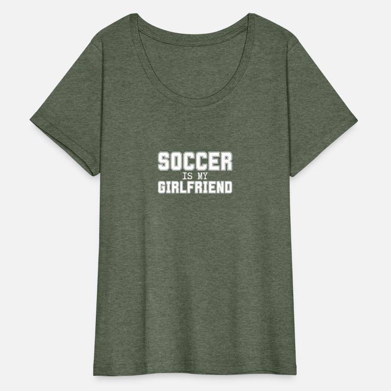 Soccer is My Girlfriend Funny Soccer Player