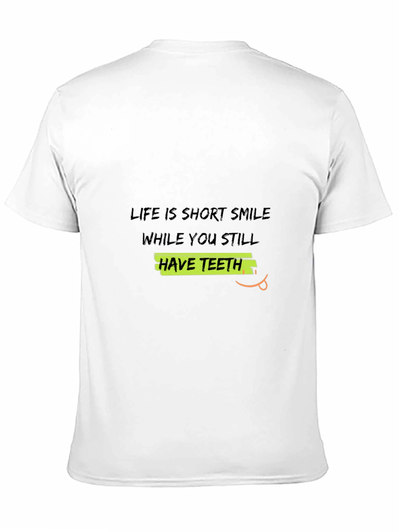 Life is Short Smile T-Shirt