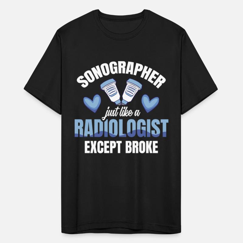 Sonographer Just Like A Radiologist Except Broke