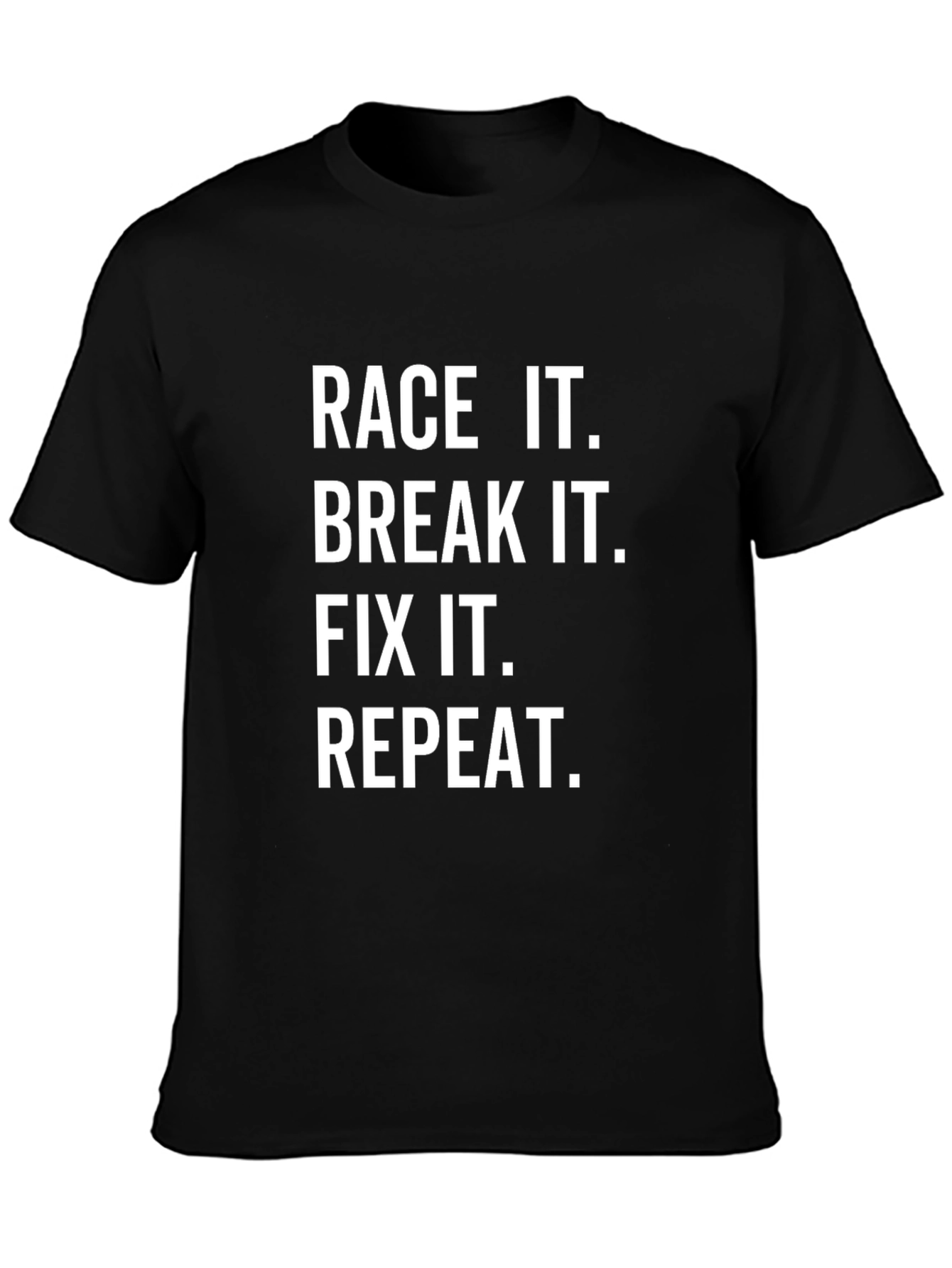 Race It Break It Fix It Repeat Black T-Shirt