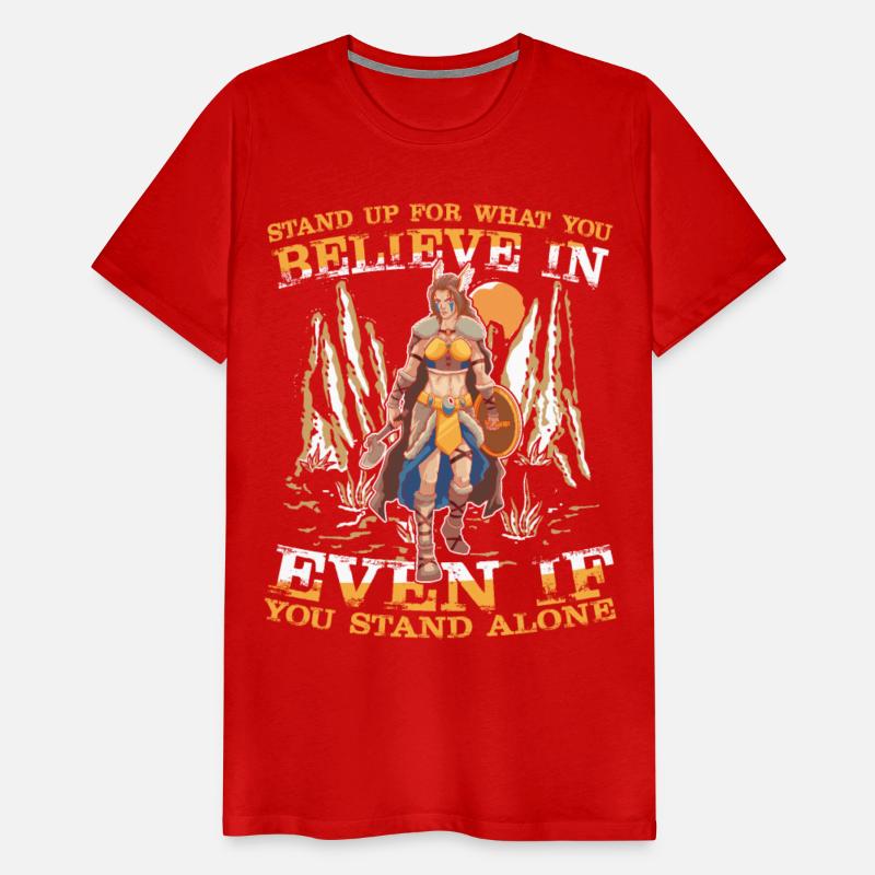 STAND UP FOR WHAT YOU BELIEVE IN EVEN IF YOU STAND