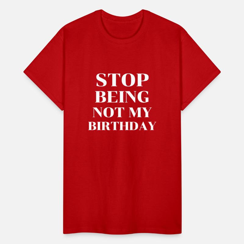 Stop Being Not My Birthday