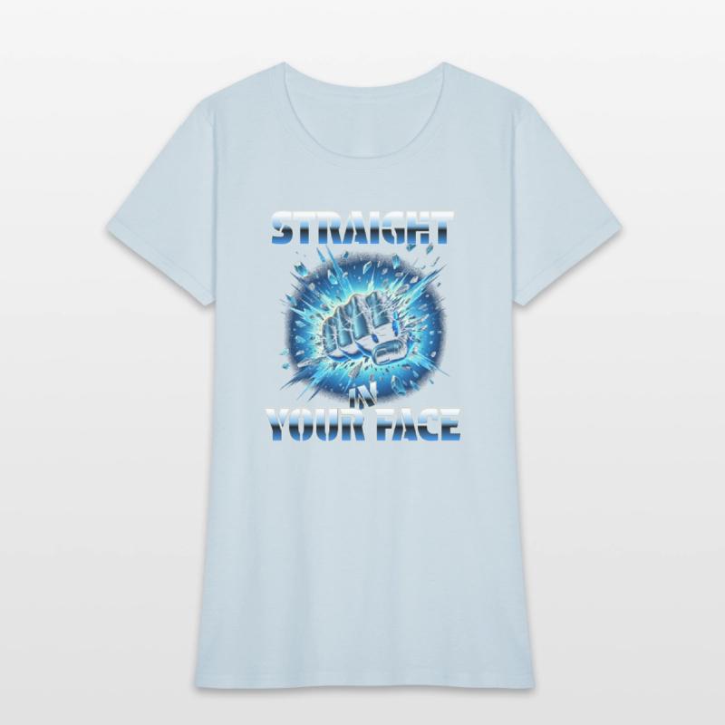 Straight In Your Face