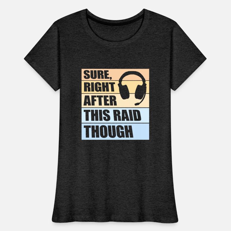 Sure Right After This Raid Though Funny Gamer Nerd