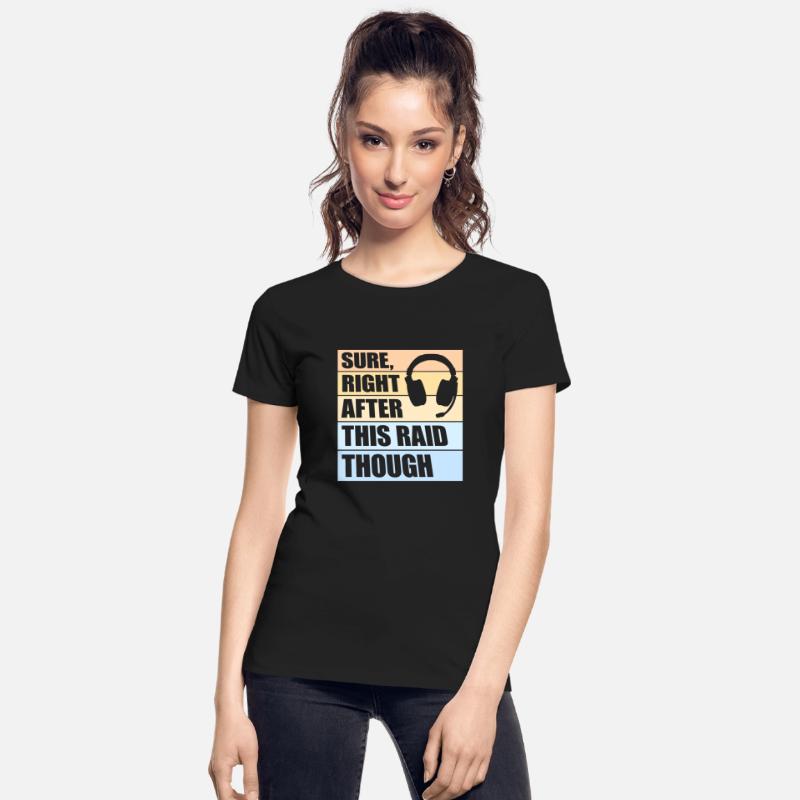 Sure Right After This Raid Though Funny Gamer Nerd