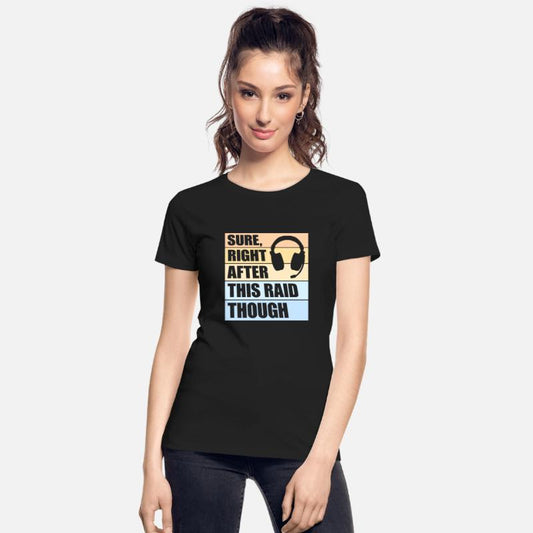 Sure Right After This Raid Though Funny Gamer Nerd