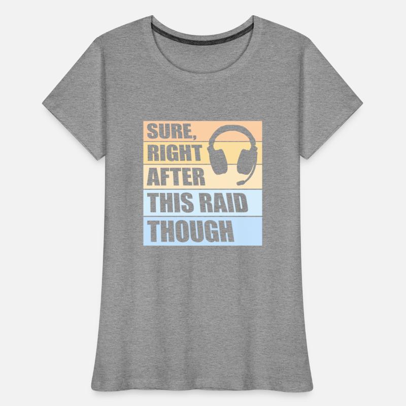 Sure Right After This Raid Though Funny Gamer Nerd