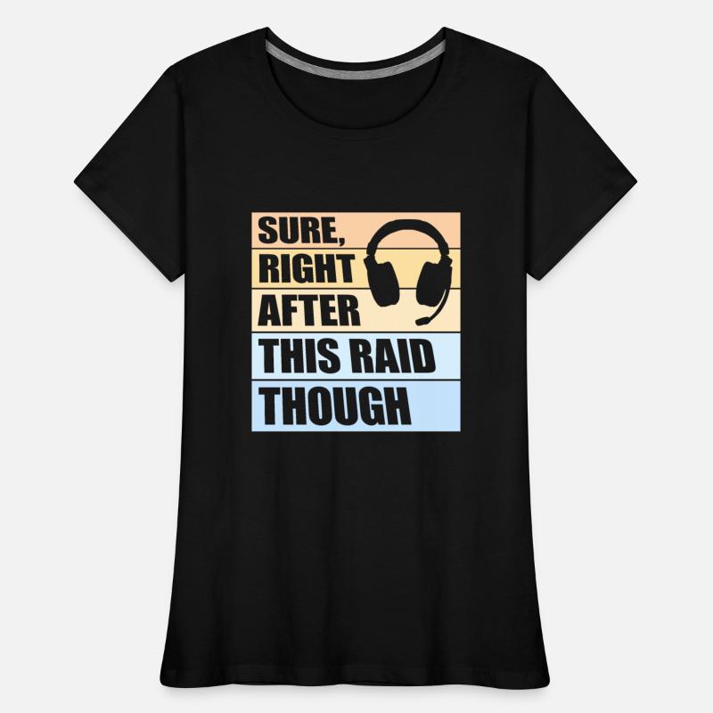 Sure Right After This Raid Though Funny Gamer Nerd