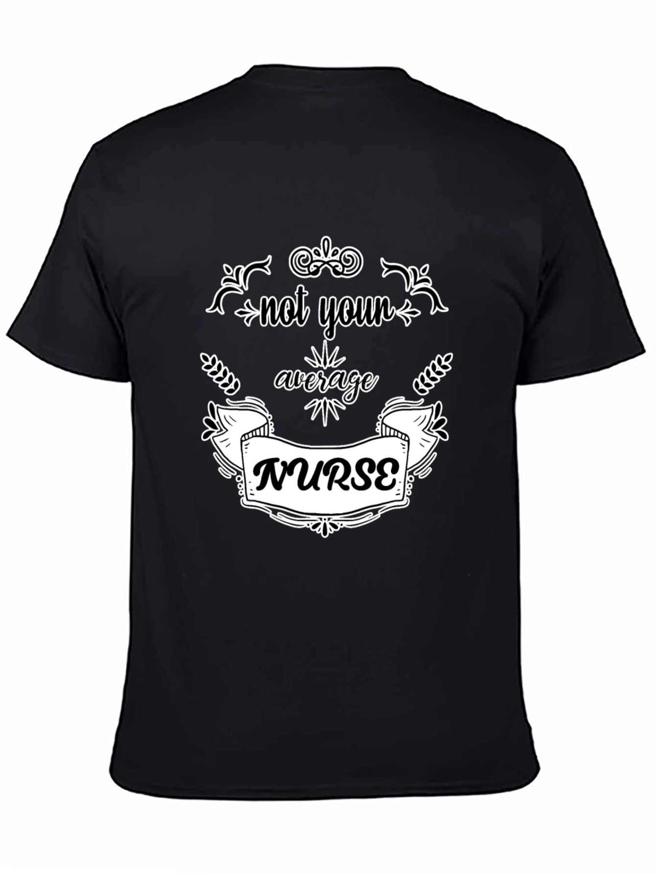 Not Your Average Nurse - Black T-Shirt