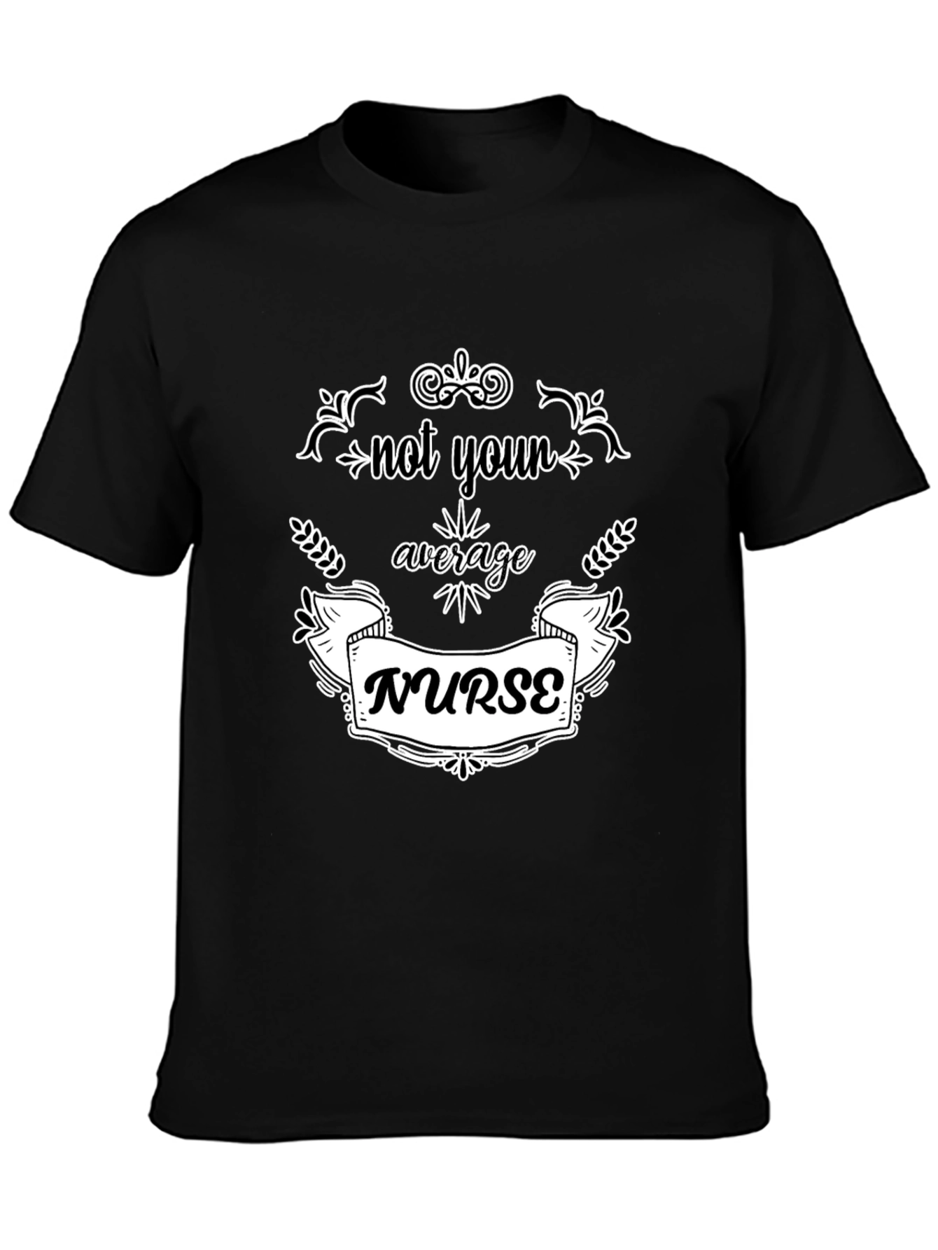 Not Your Average Nurse - Black T-Shirt