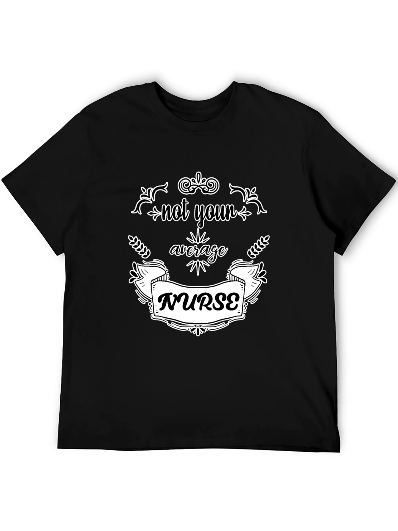 Not Your Average Nurse - Black T-Shirt