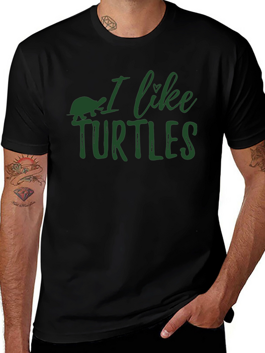 I Like Turtles Graphic T-Shirt