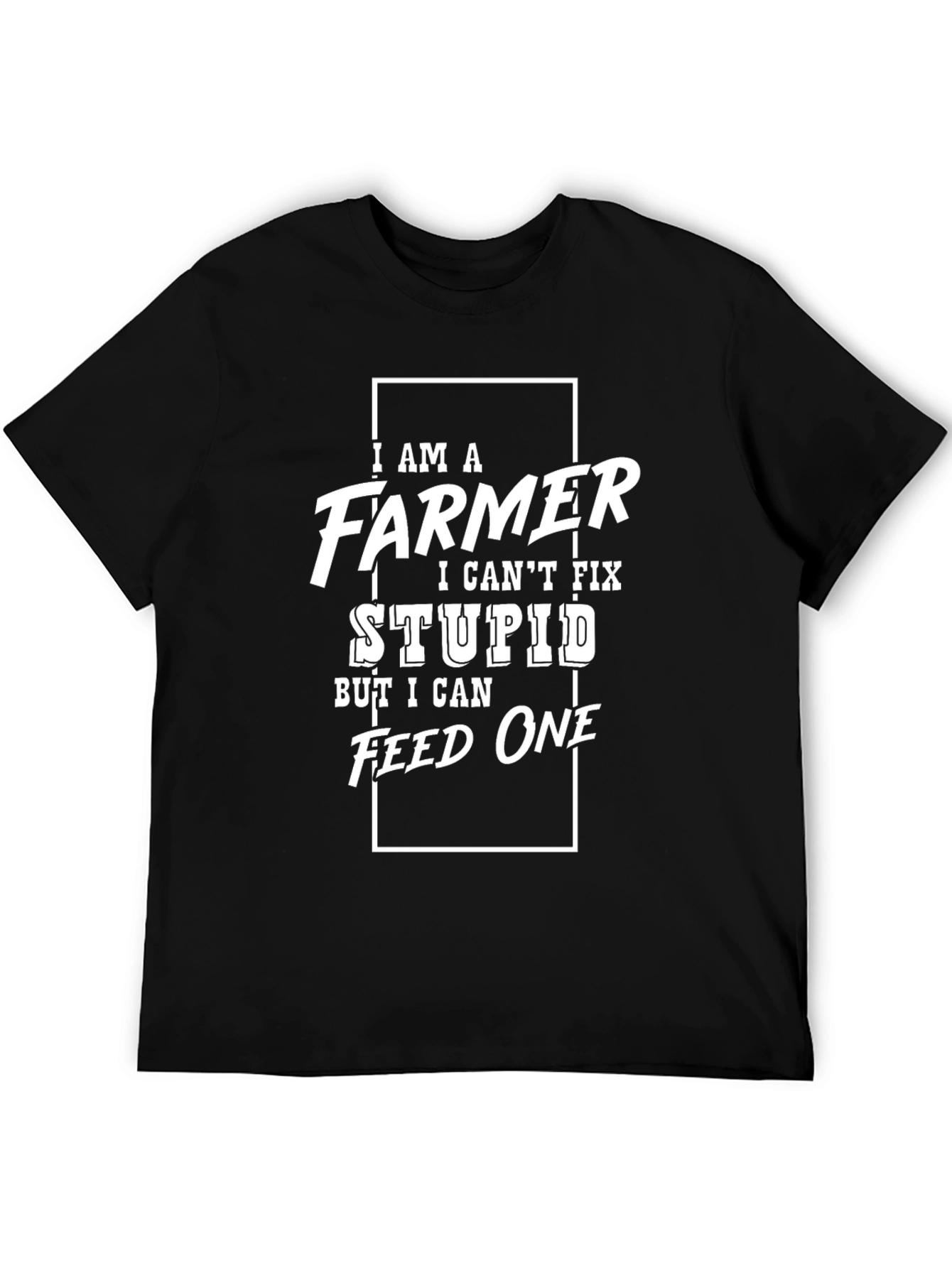 I am a Farmer Funny Graphic T-Shirt