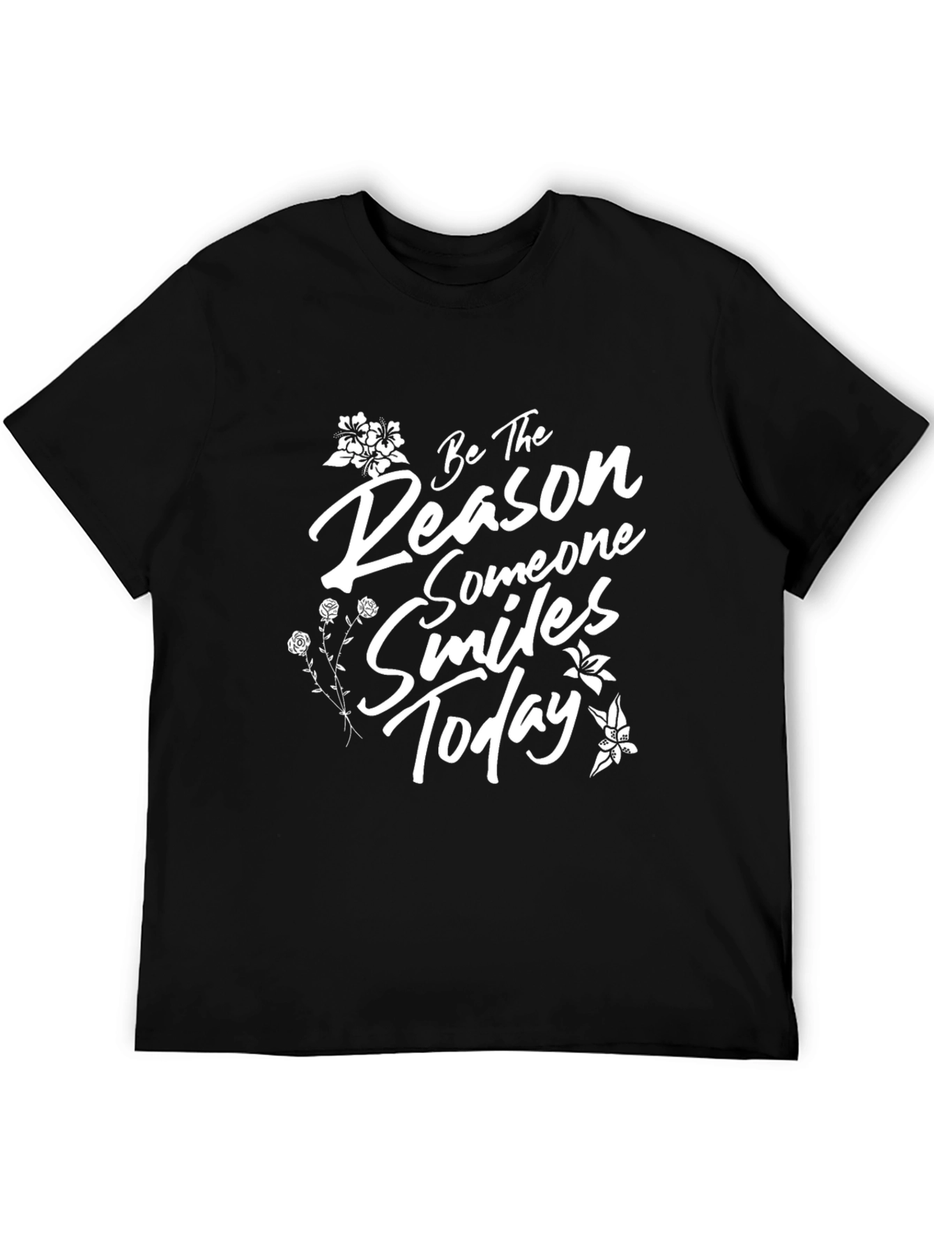 Inspirational T-Shirt: Be The Reason Someone Smiles Today