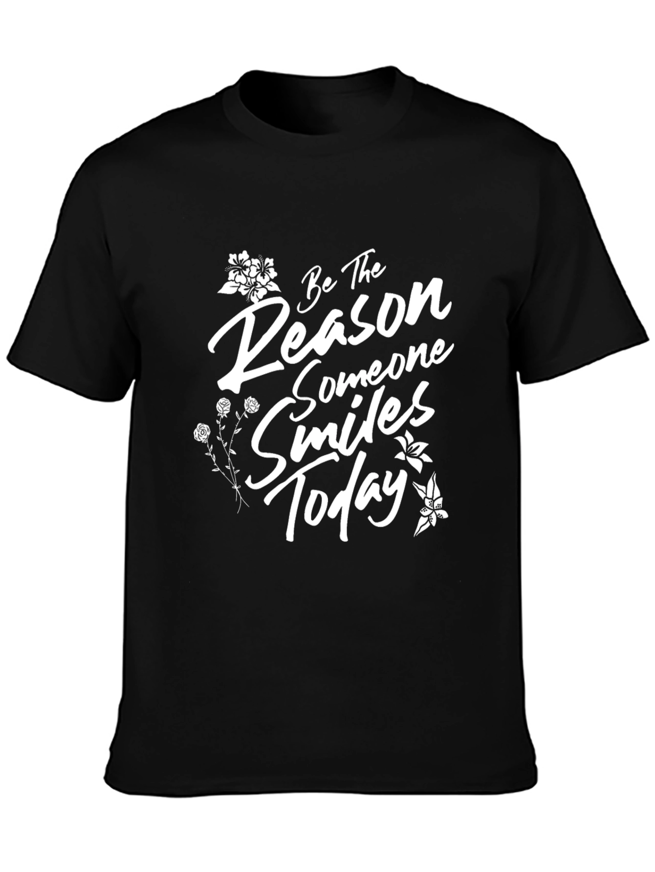 Inspirational T-Shirt: Be The Reason Someone Smiles Today