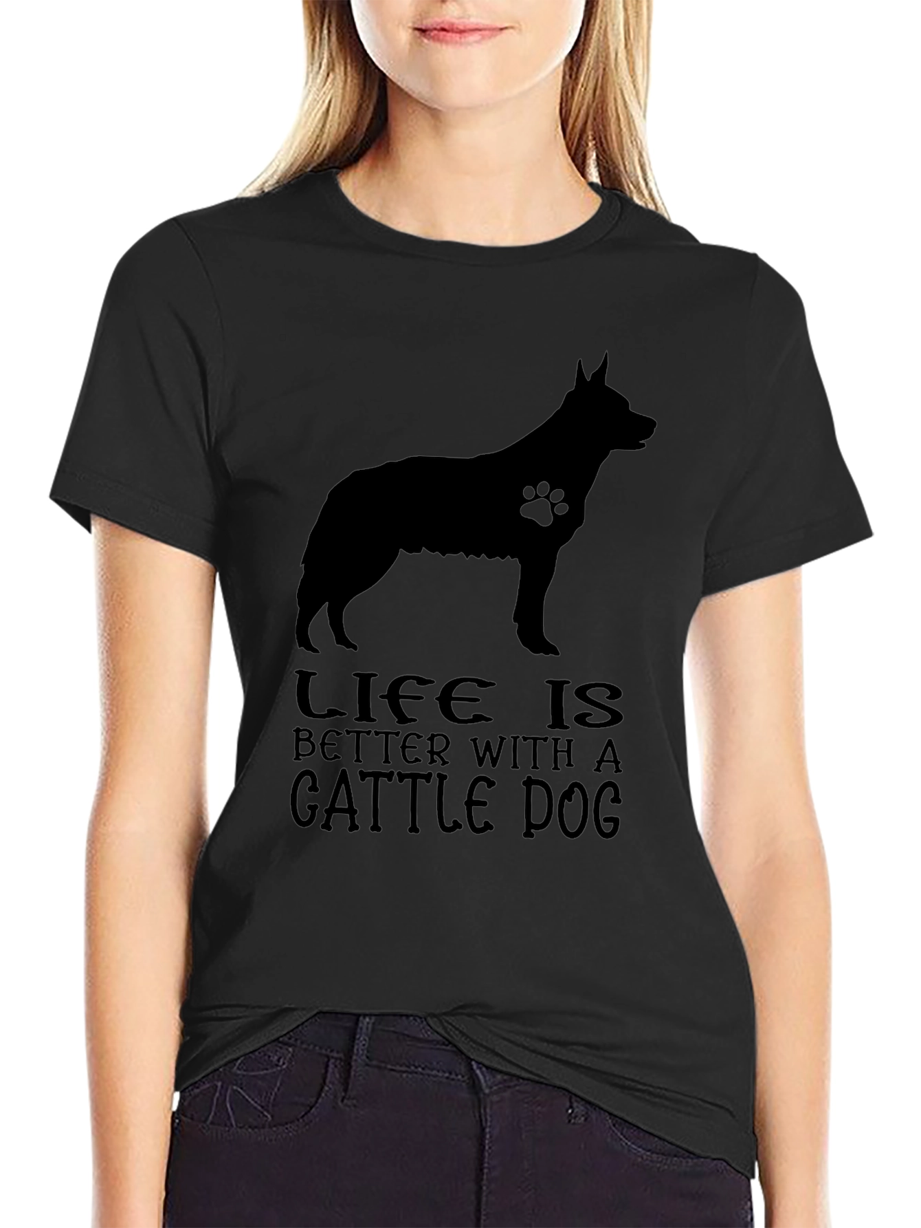 Life is Better With A Cattle Dog T-Shirt