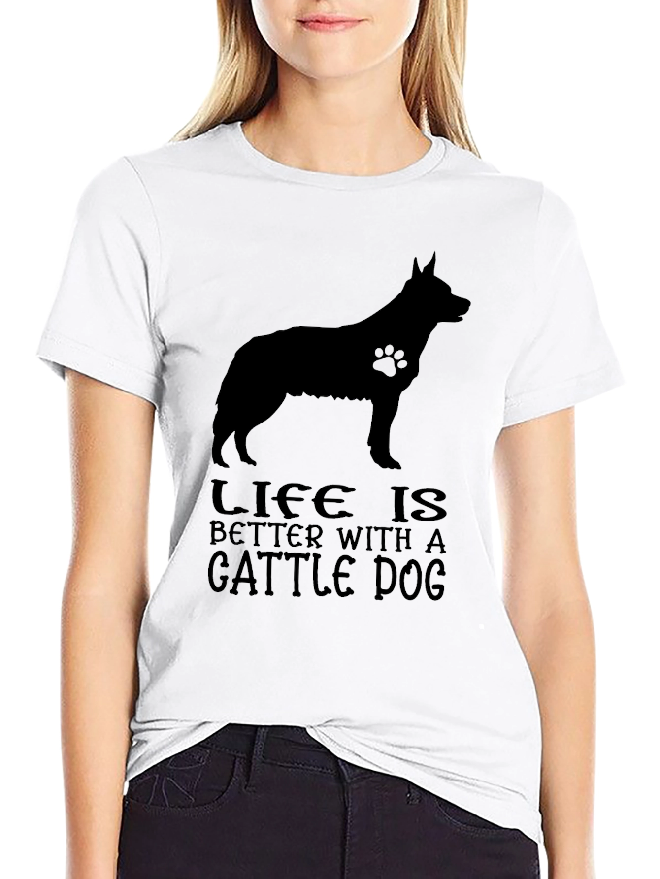 Life is Better With A Cattle Dog T-Shirt