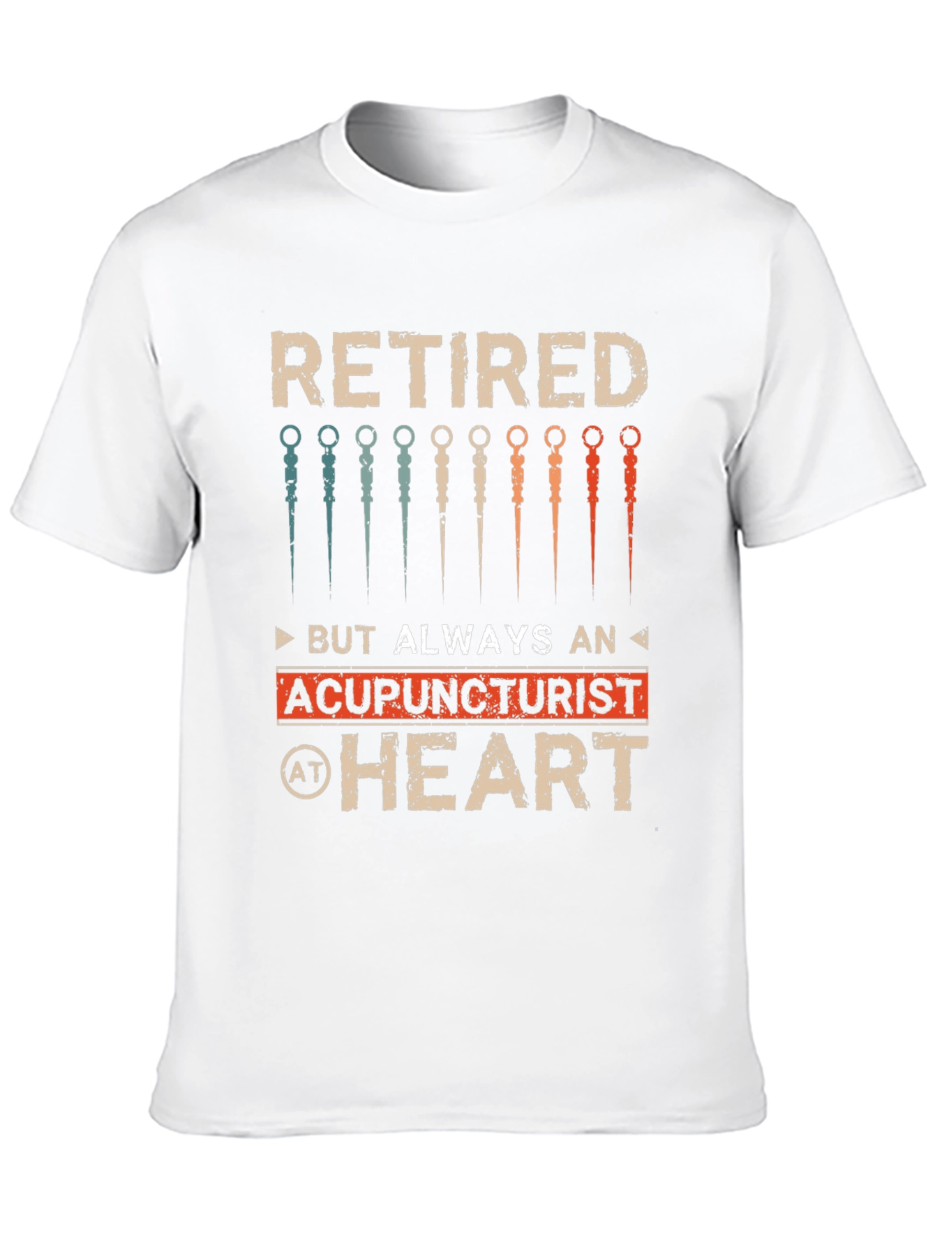 Retired Acupuncturist T-Shirt