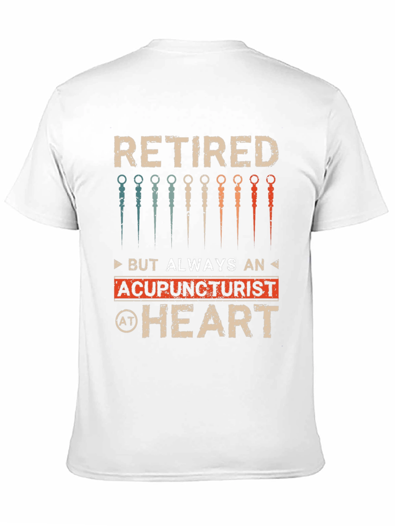 Retired Acupuncturist T-Shirt