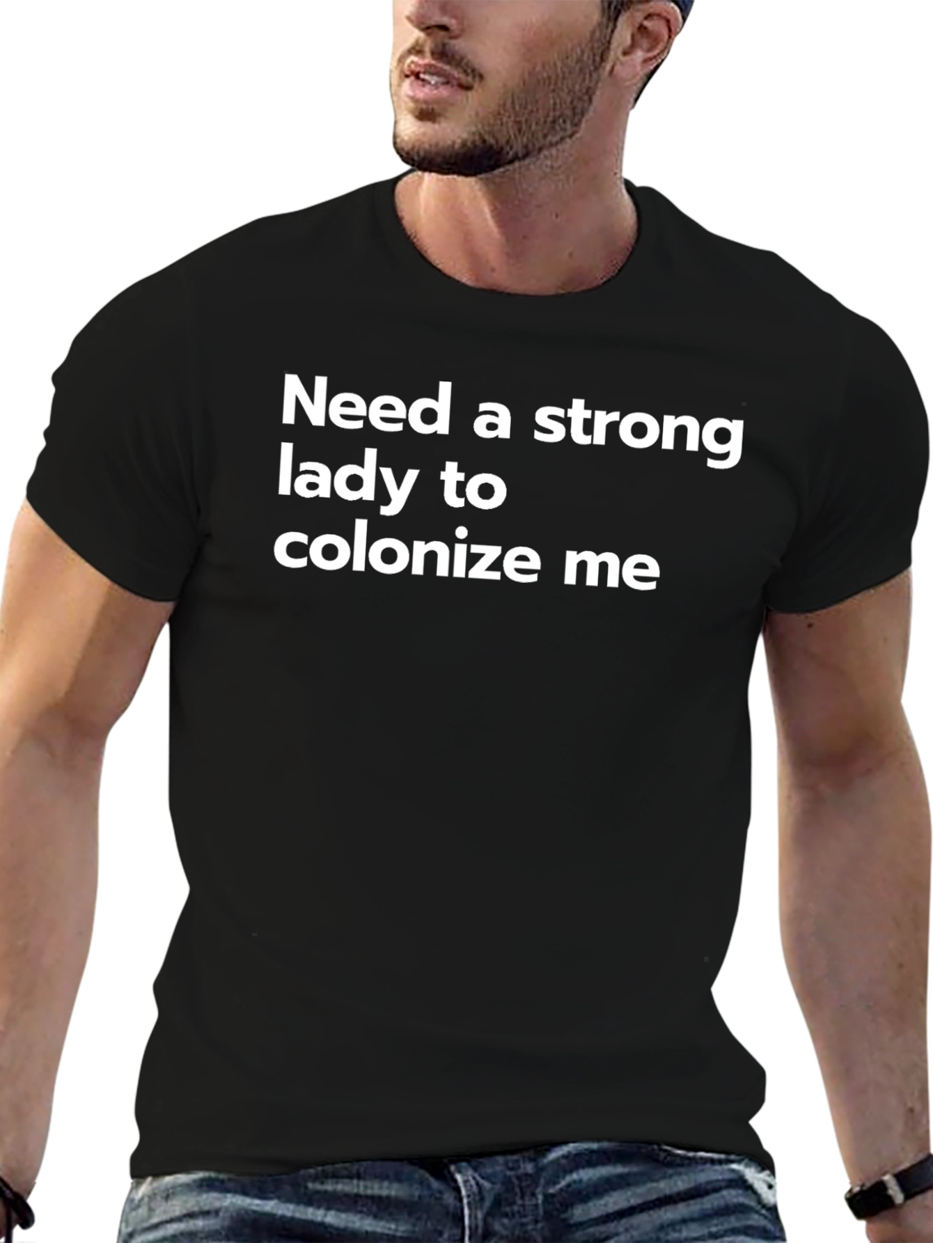 Need A Strong Lady T-Shirt - Funny Slogan Tee