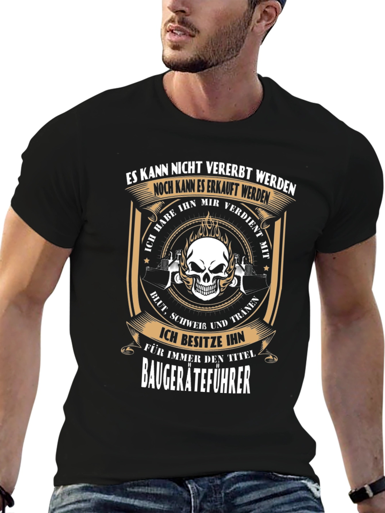 Baugeräteführer T-Shirt - Earned Not Given