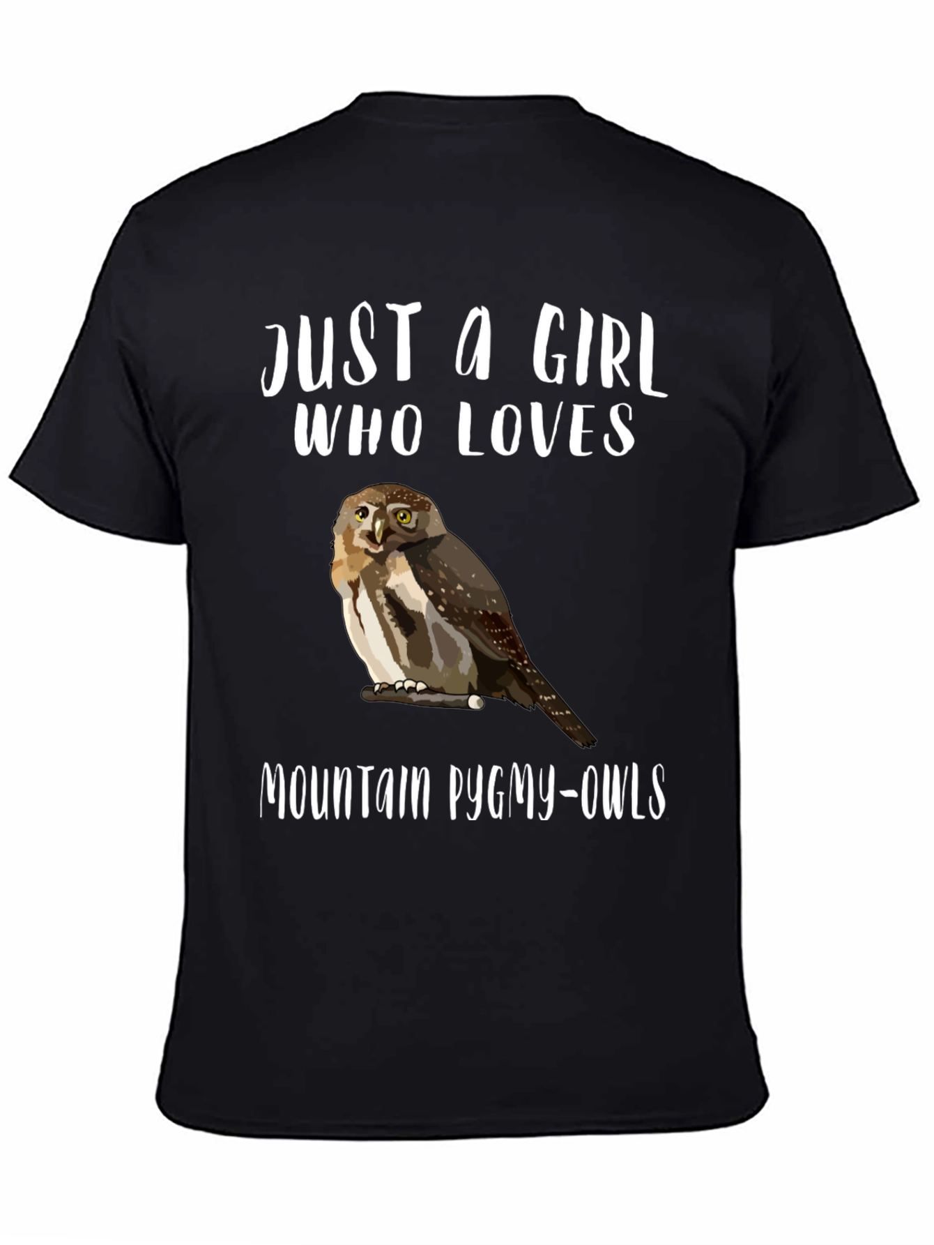 Just a Girl Who Loves Mountain Pygmy-Owls T-Shirt