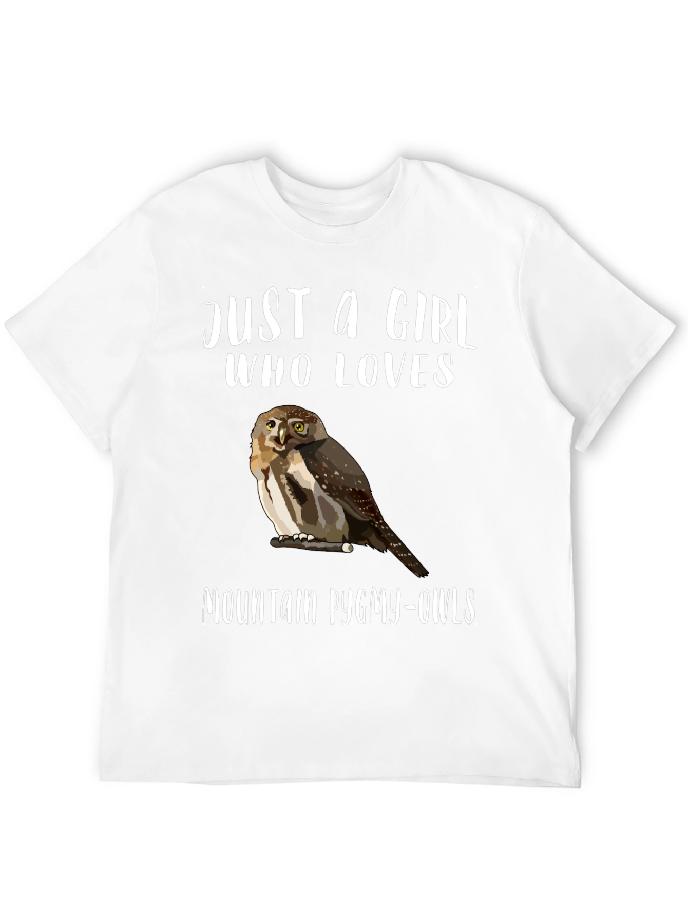 Just a Girl Who Loves Mountain Pygmy-Owls T-Shirt