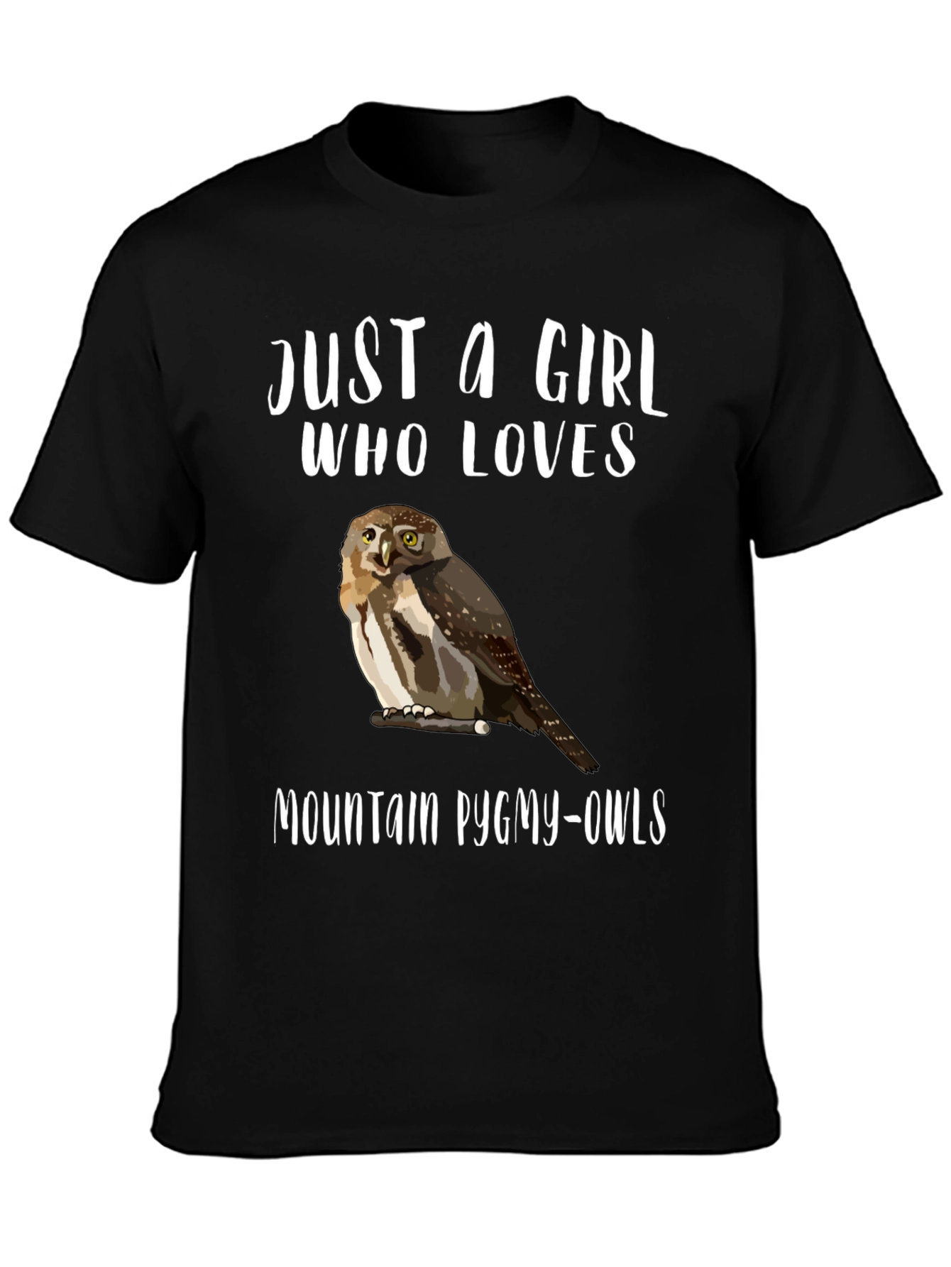 Just a Girl Who Loves Mountain Pygmy-Owls T-Shirt