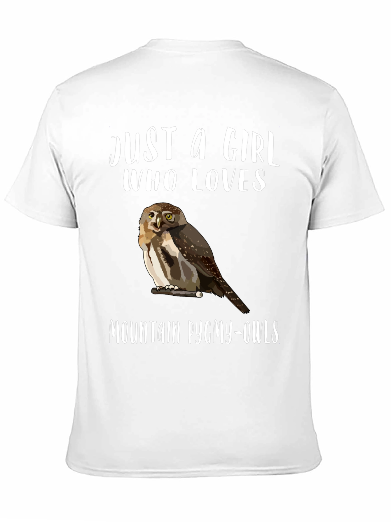 Just a Girl Who Loves Mountain Pygmy-Owls T-Shirt