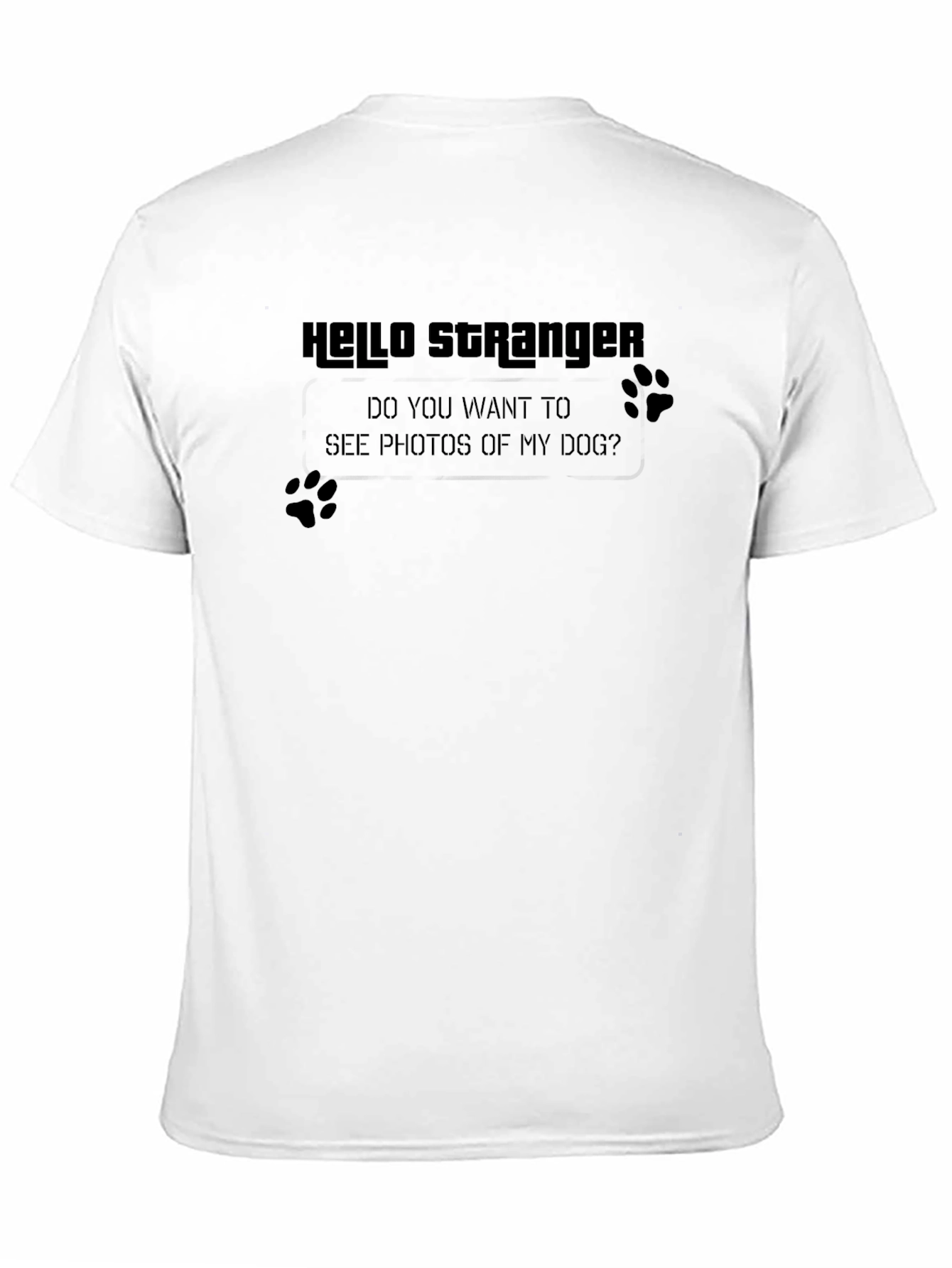 Hello Stranger Dog Photos T-Shirt