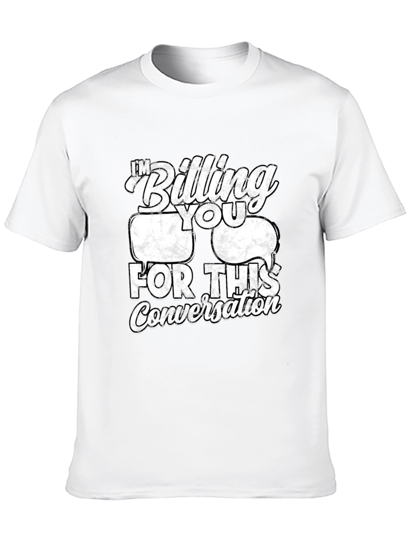 Billing You For This Conversation Funny Graphic T-Shirt
