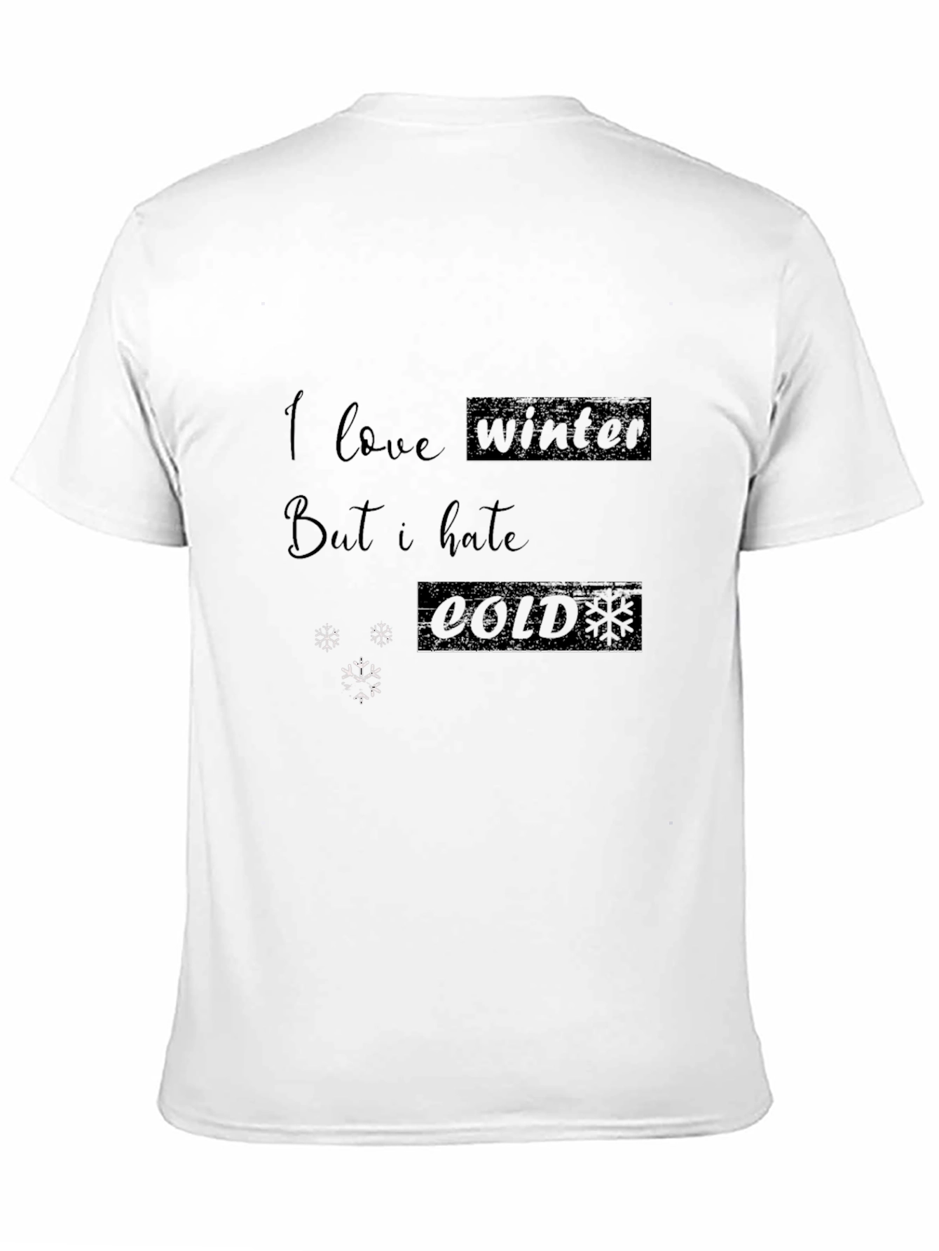 I Love Winter But I Hate Cold Graphic Tee