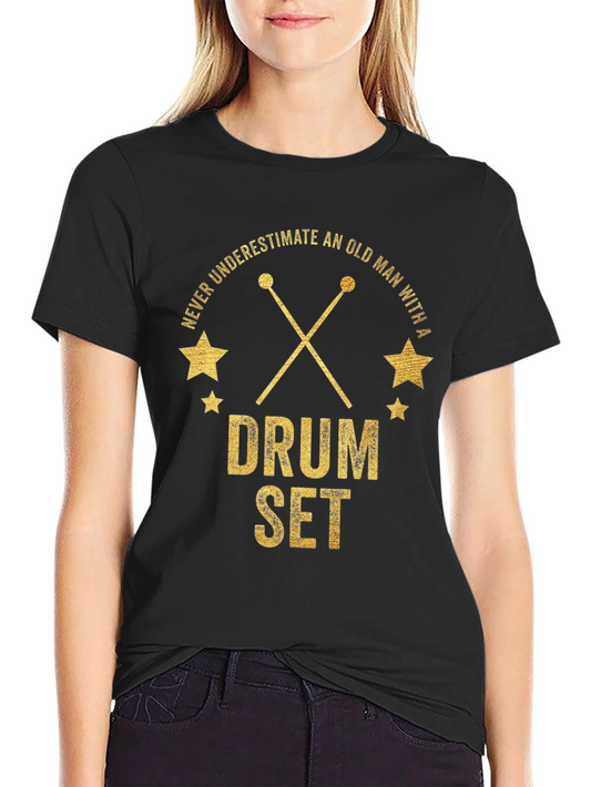 Never Underestimate Old Man Drum Set T-Shirt