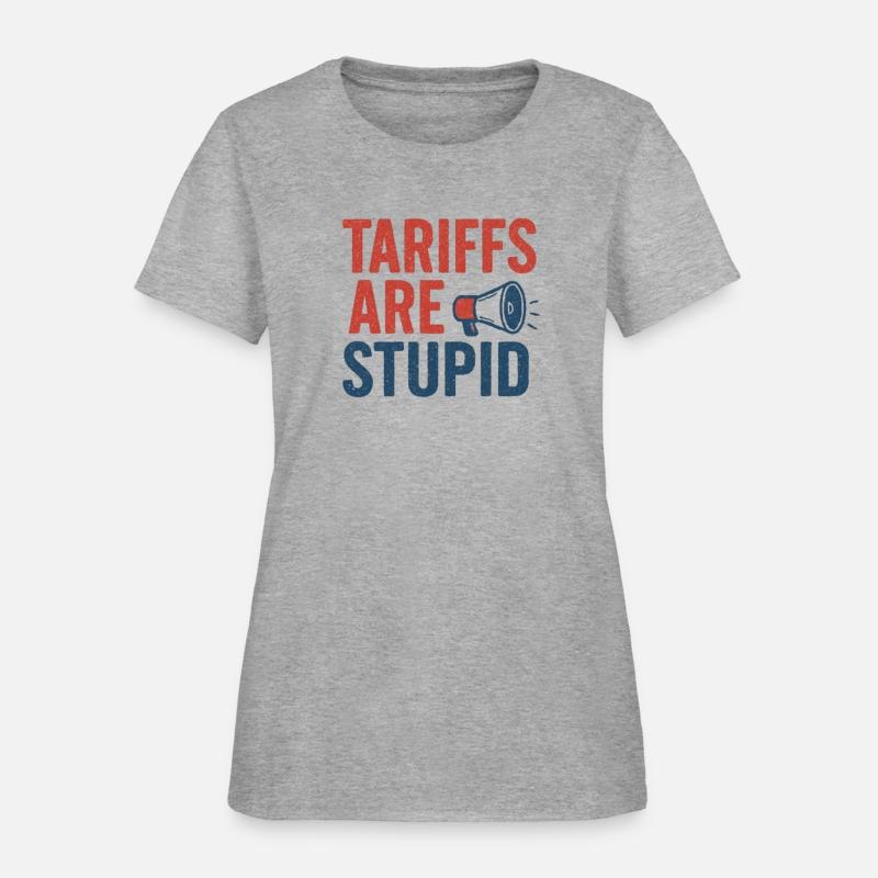 Tariffs Are Stupid, Anti-Tariff, Anti-Trump