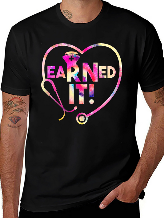 Earned It! Nurse T-Shirt