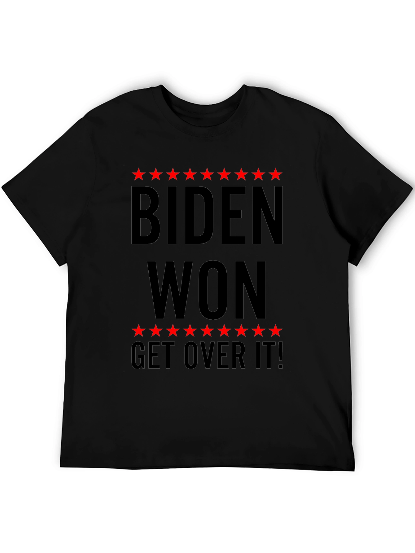 Biden Won Get Over It T-Shirt Political Slogan