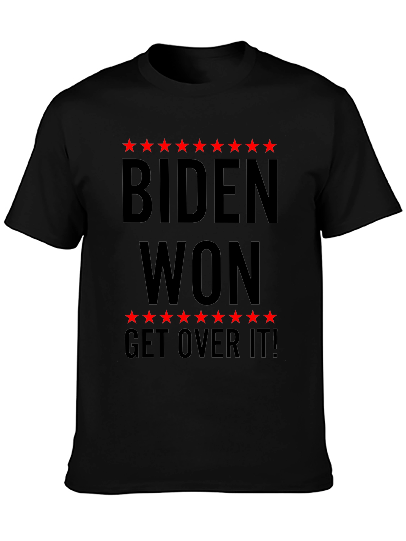 Biden Won Get Over It T-Shirt Political Slogan