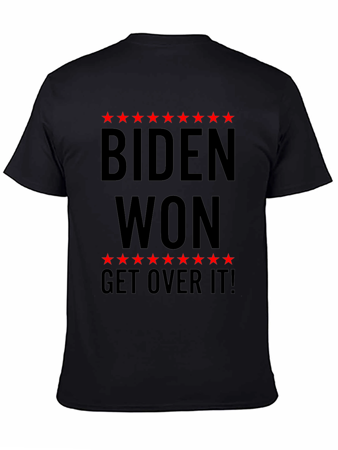 Biden Won Get Over It T-Shirt Political Slogan