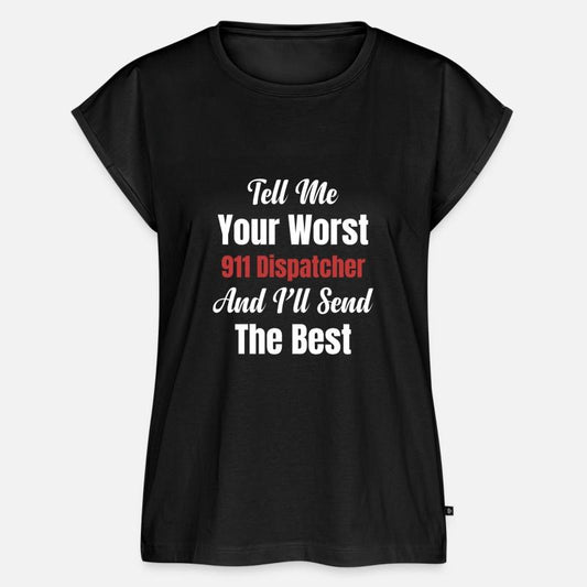 Tell Me Your Worst 911 Dispatchers And I'll Send