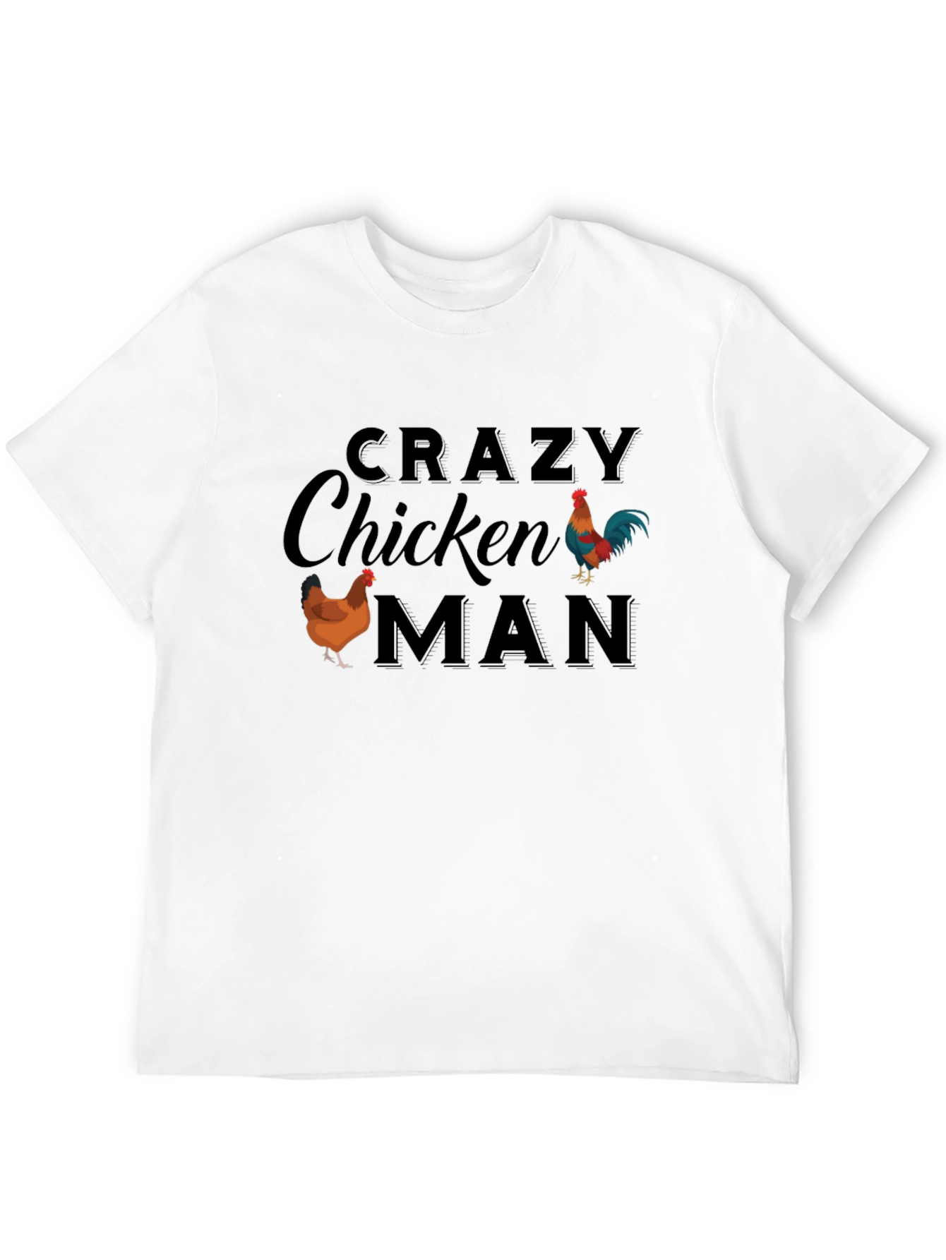 Crazy Chicken Man T-Shirt - Novelty Humor Tee