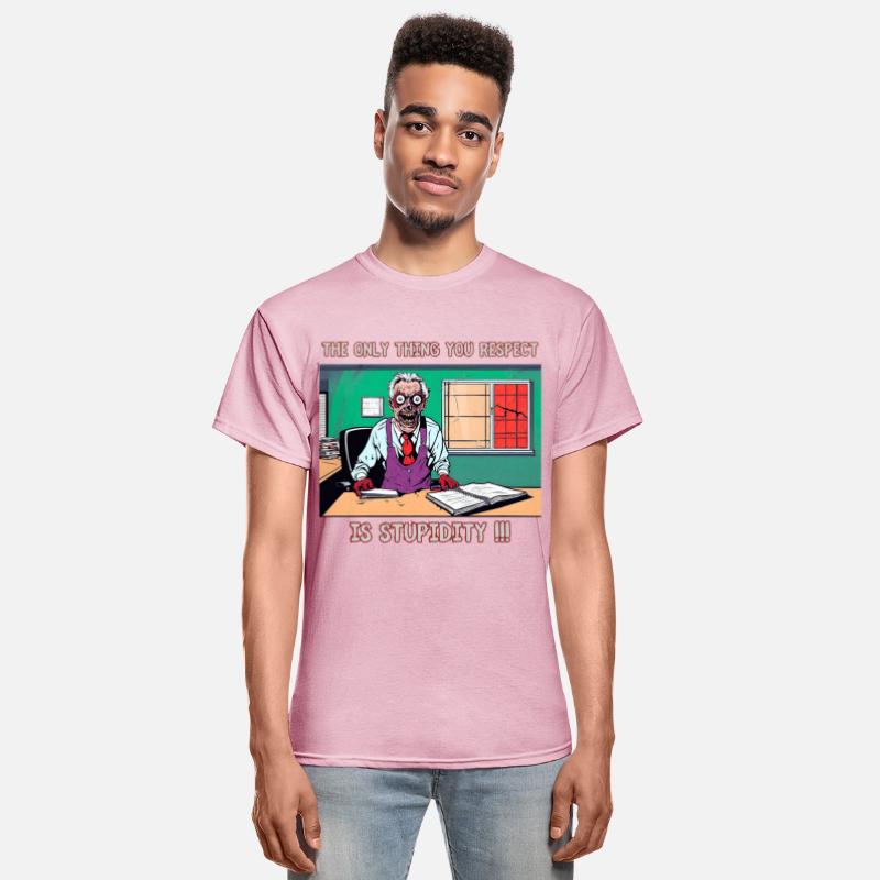 The only thing you respect is stupidity !!!