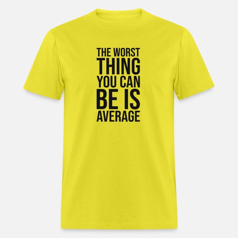 the worst thing you can be is average