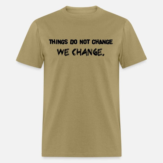 things do not change we change