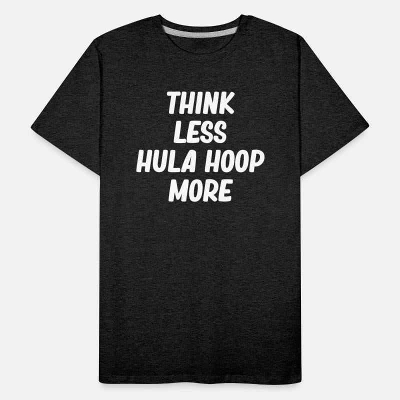 Think Less Hula Hoop More Jugglers Gymnastic