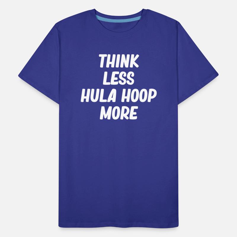 Think Less Hula Hoop More Jugglers Gymnastic