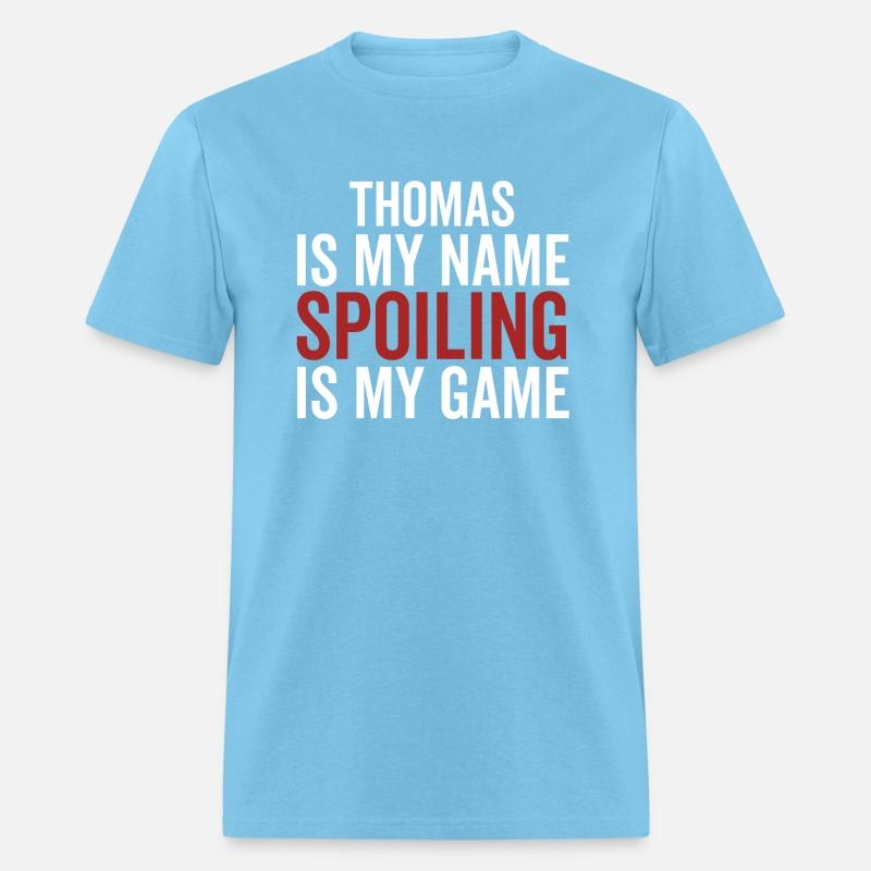 Thomas is My Name Spoiling is My Game