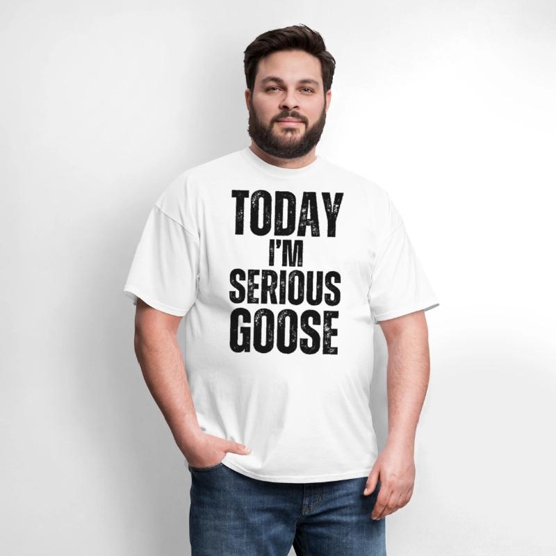 Today I'm A Serious Goose funny goose t-shirt