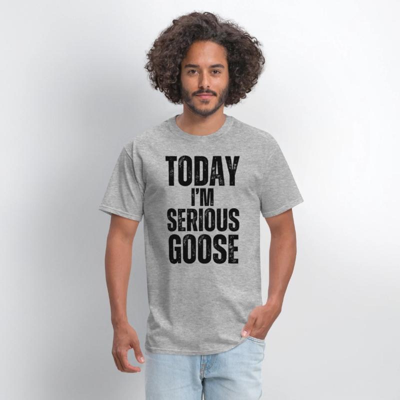 Today I'm A Serious Goose funny goose t-shirt