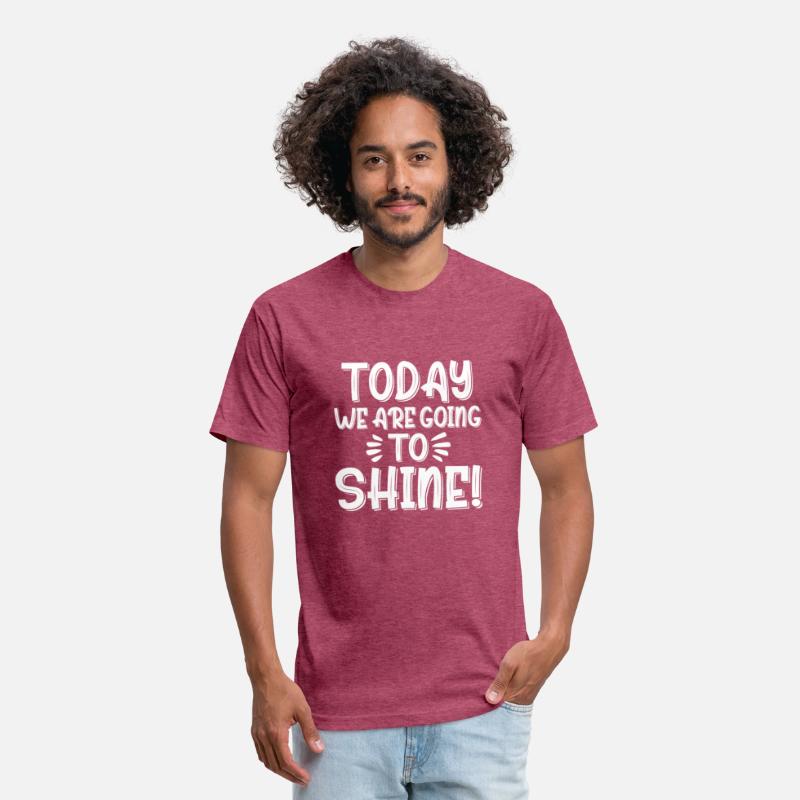 Today We Are Going To Shine Motivational